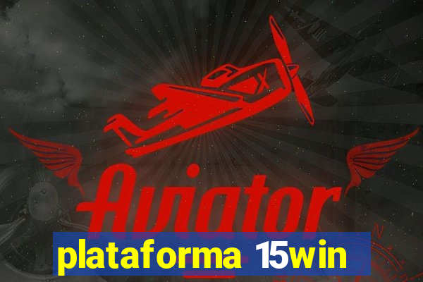 plataforma 15win